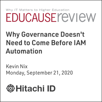 Educause Review: Why Governance Doesn't Need to Come Before IAM Automation